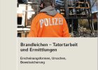 Brandleichen - Tatortarbeit und Ermittlungen; Erscheinungsformen; Ursachen; Beweissicherung